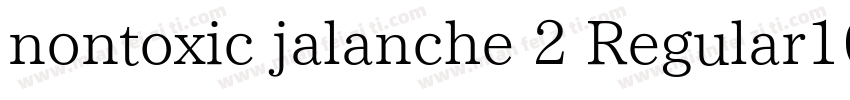 nontoxic jalanche 2 Regular10字体转换